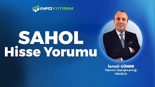 SAHOL Hisse Yorumu İsmail Güner Yorumluyor  İnfo Yatırım [upl. by Zaccaria]