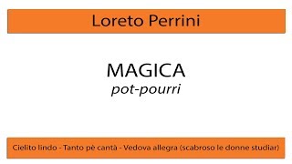 MAGICA – Loreto Perrini [upl. by Munniks492]