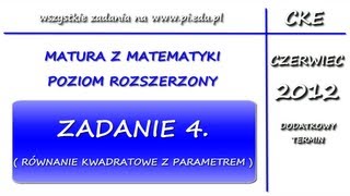 Zadanie 4 Matura czerwiec 2012 PR Równania kwadratowe Parametr [upl. by Pincas]