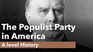 The Populist Party in America  A level History [upl. by Barram]