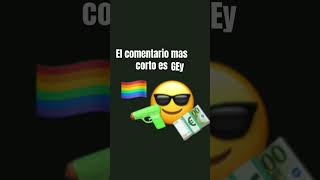 El comentario mas corto el gey [upl. by Eddie]