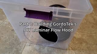 Part 1 Building GordoTEKs DIY Laminar Flow Box [upl. by Cob]