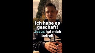 Ich habe es geschafft Jesus hat mich befreit [upl. by Nodarse]