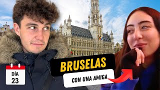 DÍA 23 Vemos BRUSELAS con una amiga ¡por fin una mujer  50 días buscando novia por Europa [upl. by Alcinia]