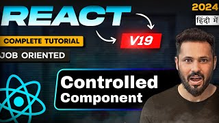 React JS 19 Tutorial in Hindi 21 Controlled Component [upl. by Weissmann]