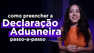 Declaração Aduaneira Tudo o que você precisa saber para importar do jeito certo [upl. by Irim]