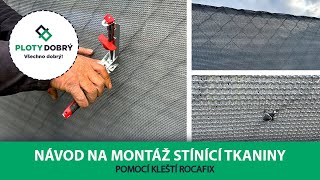 Návod na montáž stínící tkaniny pomocí kleští Rocafix l Ploty Dobrý [upl. by Einnaj]