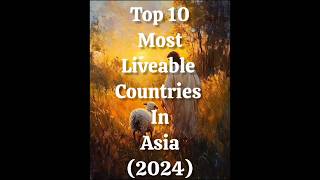 Top 10 most liveable Countries in Asia 2024 shorts [upl. by Elleinahc354]