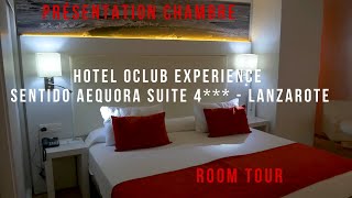 PRESENTATION CHAMBRE HOTEL SENTIDO AEQUORA LANZAROTE SUITES OCLUB EXPERIENCE ROOM TOUR BIBIMBLACK [upl. by Annmarie]