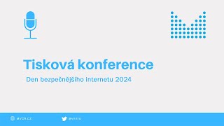 Den bezpečnějšího internetu 2024 tisková konference [upl. by Meade796]