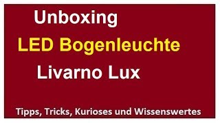 Unboxing LED Bogenlampe Livarno Lux Bogenleuchte Standleuchte Lampe Leuchte Aluminium gebürstet [upl. by Ruhtracam458]