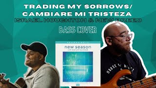 Trading My Sorrows  Cambiare Mi Tristeza by Israel Houghton amp New Breed Bass Cover [upl. by Gaulin]