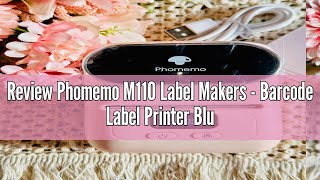 Review Phomemo M110 Label Makers  Barcode Label Printer Bluetooth Portable Thermal Printer for Smal [upl. by Gipps]