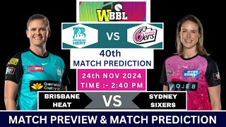 BRHW vs SYSW WBBL 2024 40th Match Prediction Brisbane Heat Women vs Sydney Sixers Women WBBL2024 [upl. by Sivet]