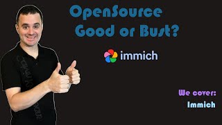 OpenSource  Good or Bust  Immich Video Request [upl. by Desmund]