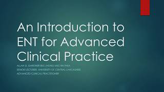 An introduction to ENT for Advance Clinical Practice [upl. by Joye]