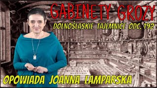 Gabinety grozy i dziwactwa Dolnośląskie Tajemnice odc 192 opowiada Joanna Lamparska [upl. by Luisa934]