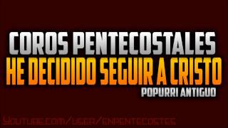 He decidido seguir a Cristo  Coros Pentecostales Antiguos [upl. by Friede123]