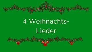 quot4 WEIHNACHTSLIEDERquot [upl. by Nocaj]