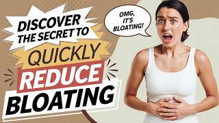 Discover the Secret to Quickly Reduce Bloating [upl. by Iliam]