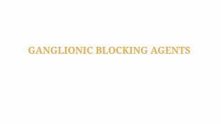 Ganglionic blocking agents  Ganglionic blockers [upl. by Corrina]