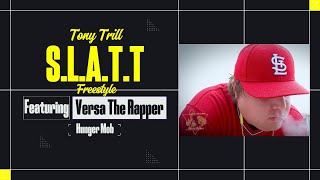 Tony Trill  Ft Versa The Rapper  SLATT Freestyle [upl. by Alberto976]