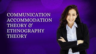 COMMUNICATION ACCOMMODATION THEORY amp ETHNOGRAPHY THEORY FULL EXPLANATION IN URDU [upl. by Knox]