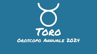 Oroscopo Annuale Toro 2024 [upl. by Epp]