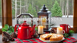 Relaxing Winter Bossa Nova  Cozy Warm Jazz amp Delicate Bossa Nova for Work Study Relax [upl. by Ronn]