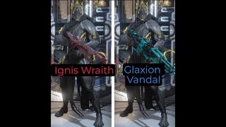 Warframe Ignis Wraith VS Glaxion Vandal [upl. by Gordie]