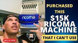 Purchased A 15k Ricoma Embroidery Machine That I Cant Use [upl. by Enirehtacyram]