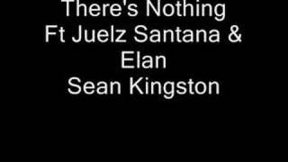 Theres Nothinrmx ft Juelz Santana n Elan Sean Kingston [upl. by Waverley]