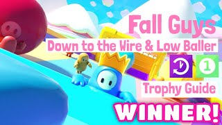 Fall Guys  Down to the Wire amp Low Baller Trophy Guide [upl. by Corty999]