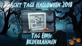 Acht Tage Halloween  Tag 1 Bilderrahmen  Kreativ mit Stampin Up [upl. by Nomzaj]