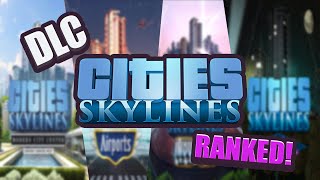 Cities Skylines DLC RANKED Worst to Best [upl. by Llenwad284]