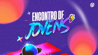 ENCONTRO DE JOVENS 3108  19H30 [upl. by Eardna]