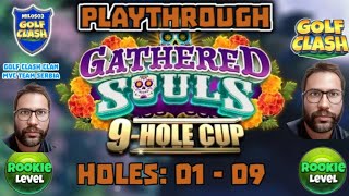 Gathered Souls 9  Hole Cup  Golf Clash  Holes 01  09 Rookie LPLAYTHROUGH [upl. by Mages138]