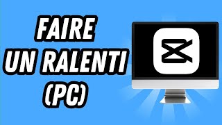 Comment faire un ralenti sur Capcut PC GUIDE COMPLET [upl. by Gerald]