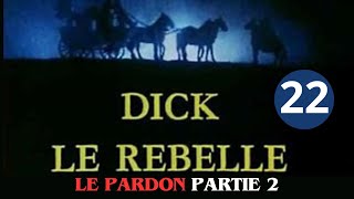 2x09 LE PARDON PARTIE 2 VF serie action aventure historique Dick le rebelle complet francais [upl. by The]