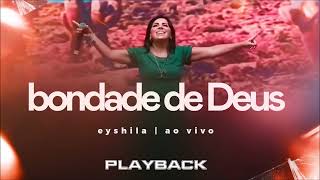 Eyshila  Bondade de Deus Playback [upl. by Renzo]