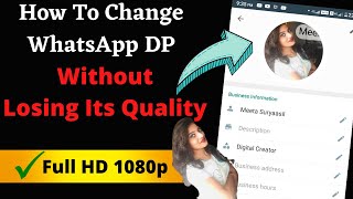 How to Set WhatsApp DP Without Losing Its Quality  Full HD 1080p  Set WhatsApp DP in HD Quality [upl. by Lydon]