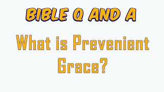 What is Prevenient Grace [upl. by Celinka]