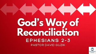 Gods Way of Reconciliation  Ephesians 23 [upl. by Eniamart]