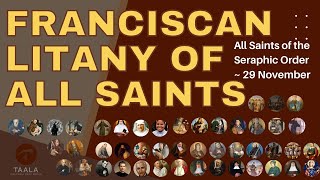 Litany All Franciscan SaintsFranciscan FamilyPowerful LitanyIntecedingNovember 29Seraphic Order [upl. by Schiffman]