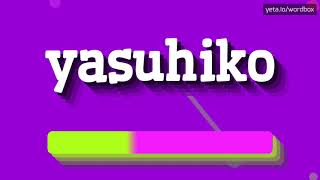 HOW PRONOUNCE YASUHIKO BEST QUALITY VOICES [upl. by Airitak657]