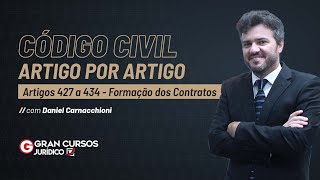 Código Civil artigo por artigo  Arts 427 a 434  Formação dos Contratos Com Daniel Carnacchioni [upl. by Nahgiem746]