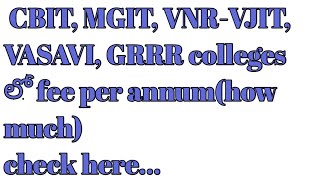 CBIT mgit Vasavi vnr vjit  grrr college fee structure 2023 [upl. by Linneman]