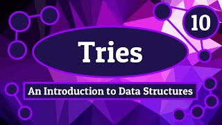 Tries  Introduction to Data Structures Episode 10 [upl. by Airottiv]