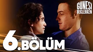 Güneşi Beklerken 6 Bölüm [upl. by Galina11]