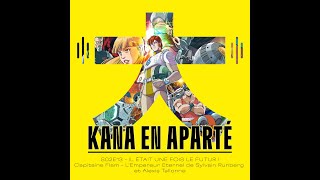 Kana en Aparté S02E13 – Capitaine Flam il était une fois le futur [upl. by Edlun]